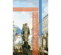 Il Gigante di Palazzo: La sua storia dalle origini tra fantasia e realtà (Napoli nei racconti)