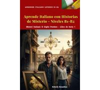 IL GIGLIO PROIBITO: Aprende Italiano con Historias de Misterio - Niveles B1-B2 (Misteri Italiani - Libro de Serie 1)