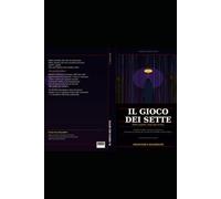 Il Gioco dei Sette: Sette segreti. Una sola verità.