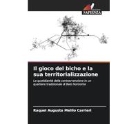 Il gioco del bicho e la sua territorializzazione: La quotidianità della contravvenzione in un quartiere tradizionale di Belo Horizonte