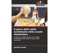 Il gioco della palla avvelenata nella scuola elementare: Il rapporto tra abilità nel gioco con la palla e partecipazione degli studenti al gioco “palla avvelenata”