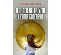 IL GIOCO DELLA VITA E COME GIOCARLO: Edizione con prologo e note