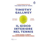 IL GIOCO INTERIORE NEL TENNIS. EDIZIONE AGGIORNATA