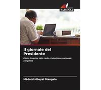 Il giornale del Presidente: Dietro le quinte della radio e televisione nazionale congolese