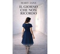 IL GIORNO CHE NON RICORDO