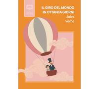Il giro del mondo in ottanta giorni (Classici per ragazzi)