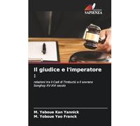 Il giudice e l'imperatore: relazioni tra il Cadi di Timbuctù e il sovrano Songhoy XV-XVI secolo