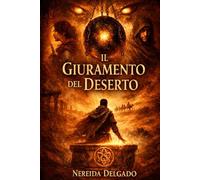 Il Giuramento del Deserto: Un patto di sabbia, memoria e ombre antiche