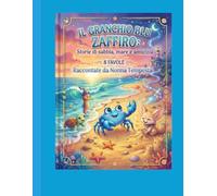 IL GRANCHIO BLU ZAFFIRO: STORIE DI SABBIA, MARE E AMCIZIA 8 FAVOLE RACCONTATE DA NONNA TEMPESTA