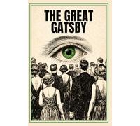 Il Grande Gatsby: Edizione completa ed illustrata - Con illustrazioni originali in bianco e nero ispirate alla satira e alla tragedia del XIX secolo