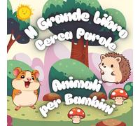 Il Grande Libro Cerca Parole: Animali per Bambini: Puzzle di Parole per Imparare Divertendosi
