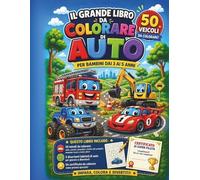 Il grande libro da colorare di auto per bambini dai 3 ai 5 anni: 50 veicoli da colorare | Auto, camion, escavatori, camion dei pompieri e monster truck | Con 5 labirinti e certificato
