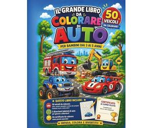 Il grande libro da colorare di auto per bambini dai 3 ai 5 anni: 50 veicoli da colorare | Auto, camion, escavatori, camion dei pompieri e monster truck | Con 5 labirinti e certificato