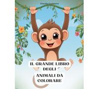 Il grande libro degli animali da colorare