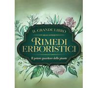 Il Grande Libro degli Antichi Rimedi Erboristici: Scopri il Potere Guaritore delle Piante: Oltre 455 erbe, 490 ricette e 430+ proprietà curative. 2 ... erboristici e la guida alla coltivazione.