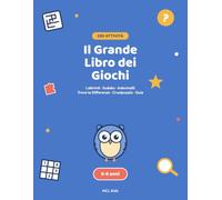 Il Grande Libro dei Giochi: 200 Attività per Bambini dai 6 ai 9 Anni: Labirinti, Sudoku, Indovinelli, Crucipuzzle e Trova le Differenze (MCL Kids - Giochi e Indovinelli)