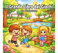 Il Grande Libro dei Giochi da Colorare: Le Mie Avventure al Parco | Divertimento Senza Schermi e Disegni Kawaii con Bordi Spessi per Bambini 4-8 Anni