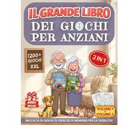 IL GRANDE LIBRO DEI GIOCHI PER ANZIANI: Raccolta di 1200+ Giochi ed Esercizi di Memoria per Alzheimer o Demenza Senile con Caratteri Grandi XXL - Passatempo per la Terza Età (Cervelli in Palestra!)