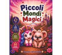 Il grande libro dei piccoli mondi magici da colorare: 50 immagini da colorare per bambini dai 4 ai 7 anni