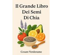 IL GRANDE LIBRO DEI SEMI DI CHIA