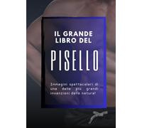 Il Grande Libro del Pisello, fotolibro divertente e goliardico, divertente regalo per la vostra amica e collega: fotolibro scherzo, regalo e sorpresa ... per compleanni feste e riunioni di amiche