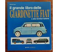 Il grande libro delle giardinette Fiat e altre familiari italiane