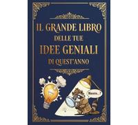 IL GRANDE LIBRO DELLE TUE IDEE GENIALI DI QUEST’ANNO: SPOILER --> NESSUNA. LIBRO REGALO DIVERTENTE E STUPIDO PER AMICI E COLLEGHI: IDEA ORIGINALE PER SECRET SANTA, NATALE E COMPLEANNO!