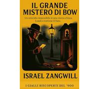 Il Grande Mistero Di Bow (I Gialli Riscoperti del ’900)