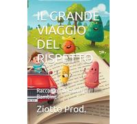 IL GRANDE VIAGGIO DEL RISPETTO: Racconto Educativo per Bambini