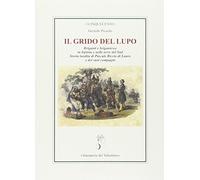 Il grido del lupo. Briganti e brigantesse in Irpinia e nelle terre del sud