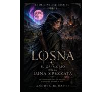 IL GRIMORIO DELLA LUNA SPEZZATA (LE ORIGINI DEL DESTINO)
