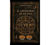 IL GRIMORIO DI FICINO: Le sette porte della conoscenza proibita