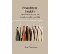 Il guardaroba Invisibile: Il rapporto nascosto tra tessuti, cervello e identità