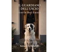 Il guardiano dell'uscio: Storie del cuore