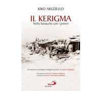 Il kerigma. Nelle baracche con i poveri. Un'esperienza di nuova evangelizzazione: la missio ad gentes