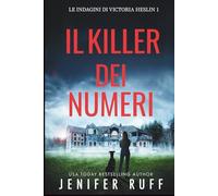 IL KILLER DEI NUMERI: Le indagini di Victoria Heslin 1