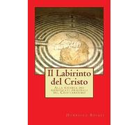 Il Labirinto del Cristo: Alla ricerca dei significati originali del Cristianesimo