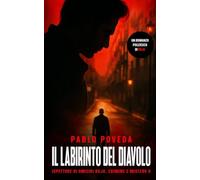 Il Labirinto del Diavolo: Un romanzo poliziesco di Rojo (Ispettore di Omicidi Rojo, Crimine e Mistero)