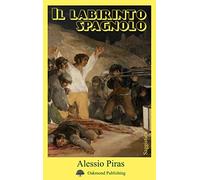 Il labirinto spagnolo: Max Aub, Ernest Hemingway, André Malraux e la Guerra Civile Spagnola, un'analisi di letteratura comparata