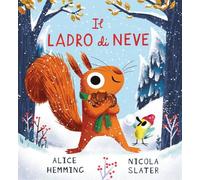 Il ladro di neve. Ediz. a colori (Album)