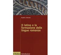 Il latino e la formazione delle lingue romanze