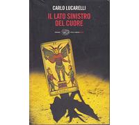 Il lato sinistro del cuore: (Quasi) Tutti i racconti