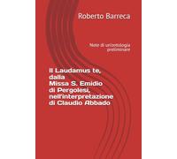 Il Laudamus te, dalla Missa S. Emidio di Pergolesi, nell'interpretazione di Claudio Abbado: Note di un'ontologia preliminare (Roberto Barreca)