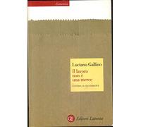 Il lavoro non è una merce. Contro la flessibilità