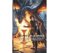 Il legame della brace: La fiamma di un drago. Il fardello di un ragazzo. Un'eredità che si rinnova.