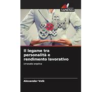 Il legame tra personalità e rendimento lavorativo: Un'analisi empirica