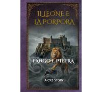 Il Leone e la Porpora - Vol.1 Fango e Pietra: a CK3 story