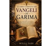 Il libro completo dei vangeli di Garima: Alla riscoperta dell'antica Bibbia etiope e delle origini del cristianesimo africano.