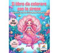 Il libro da colorare con le sirene: Divertiti a creare il tuo mondo incantato!