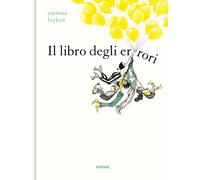 Il libro degli errori. Ediz. a colori